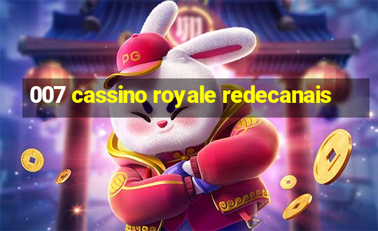 007 cassino royale redecanais