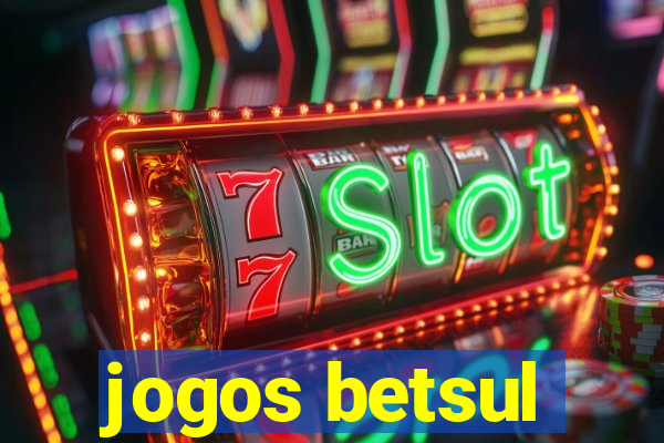 jogos betsul