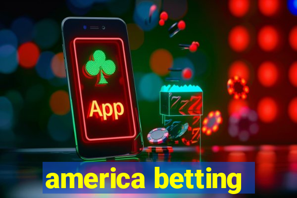 america betting