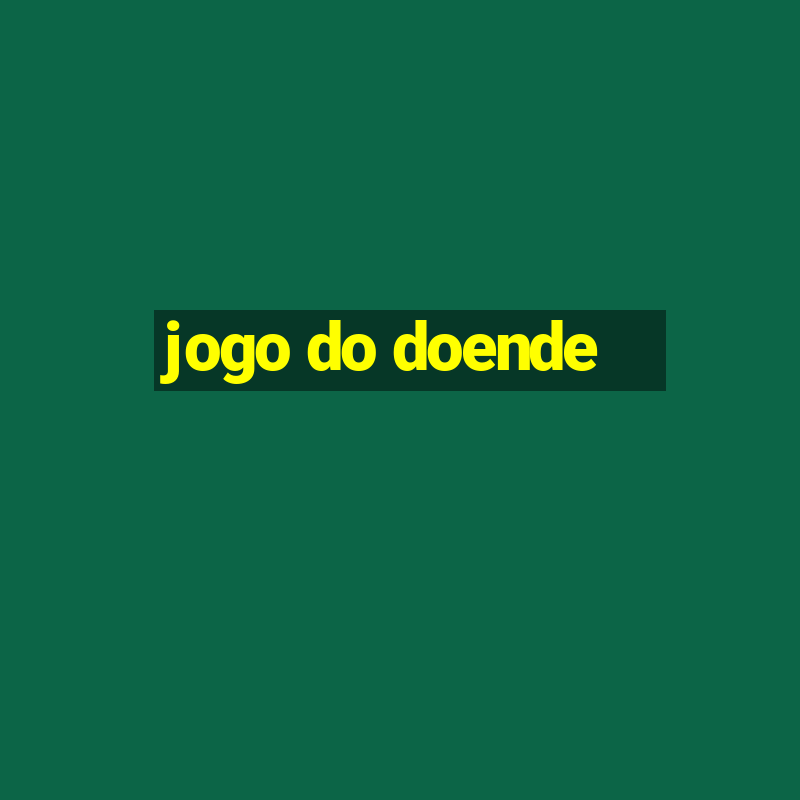 jogo do doende