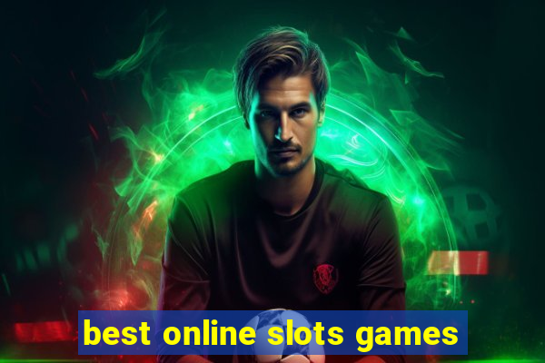 best online slots games