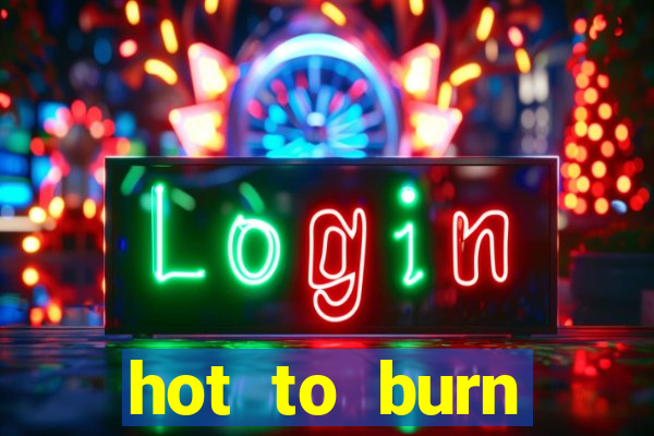 hot to burn extreme slot free