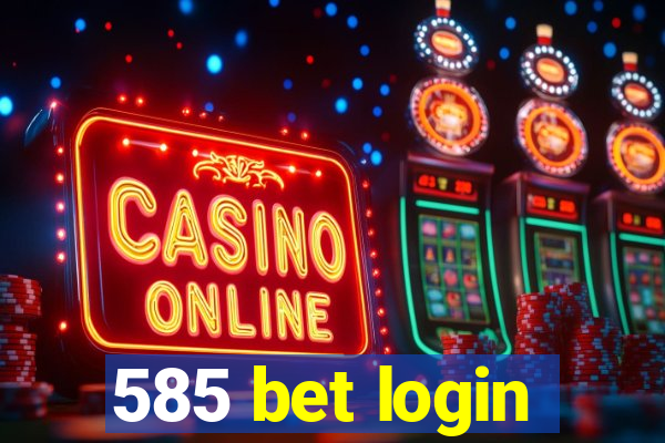 585 bet login