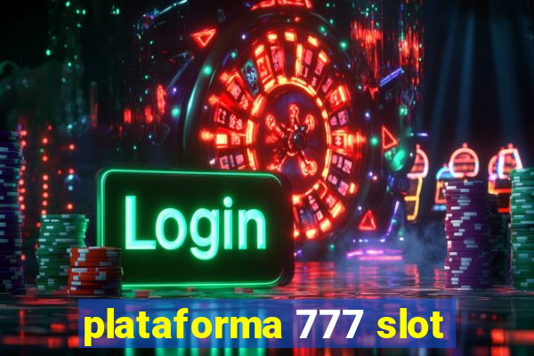 plataforma 777 slot