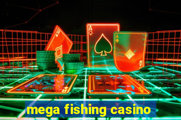 mega fishing casino