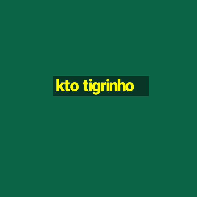 kto tigrinho