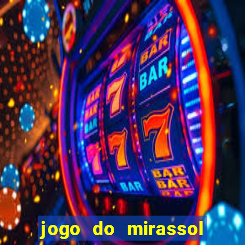 jogo do mirassol ao vivo