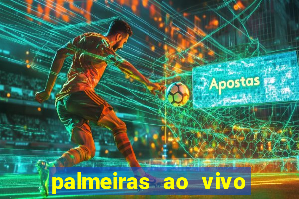 palmeiras ao vivo futebol play hd