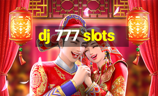 dj 777 slots