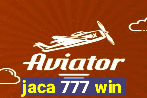 jaca 777 win