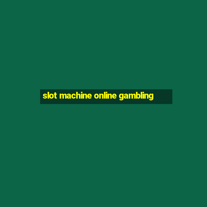 slot machine online gambling