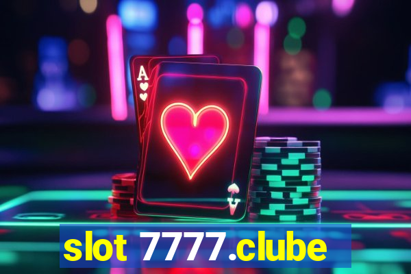 slot 7777.clube