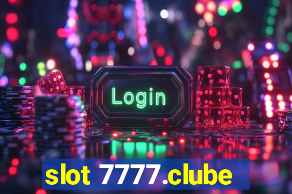 slot 7777.clube