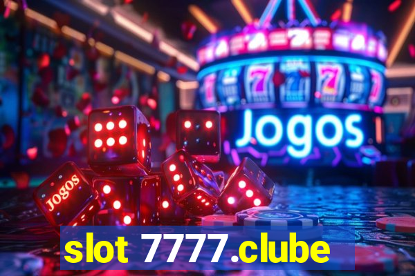 slot 7777.clube