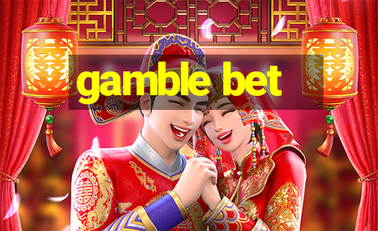 gamble bet