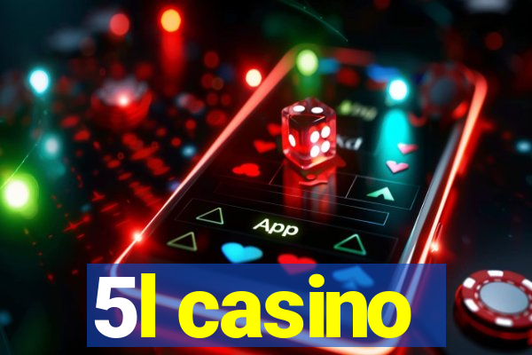 5l casino