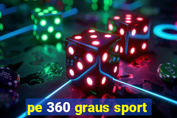 pe 360 graus sport