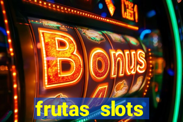 frutas slots dinheiro real