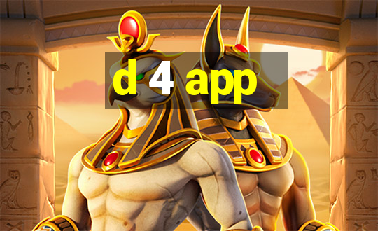 d 4 app