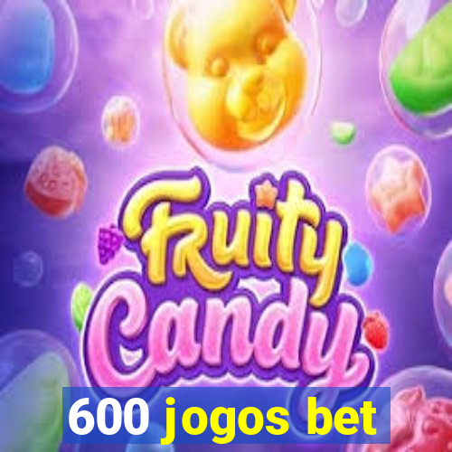 600 jogos bet