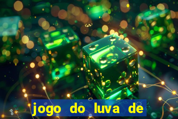 jogo do luva de pedreiro de ganhar dinheiro