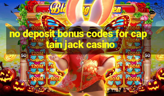 no deposit bonus codes for captain jack casino