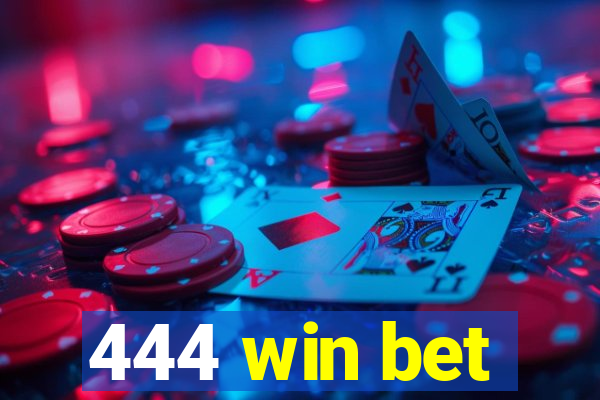 444 win bet