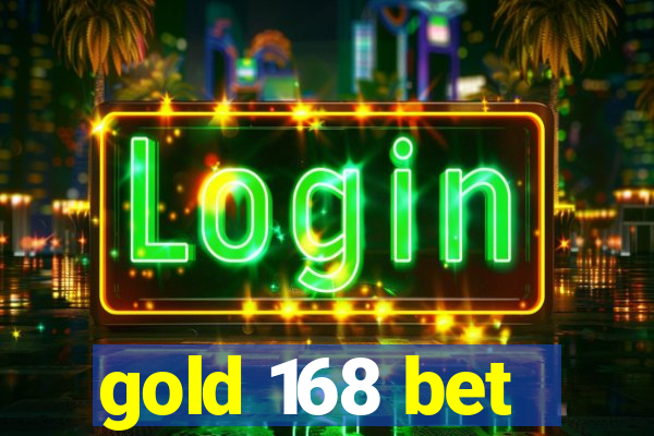 gold 168 bet