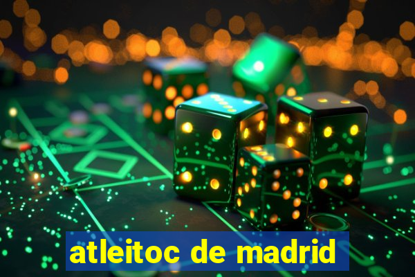 atleitoc de madrid