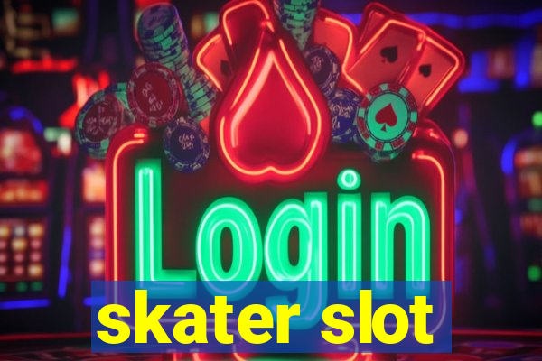 skater slot