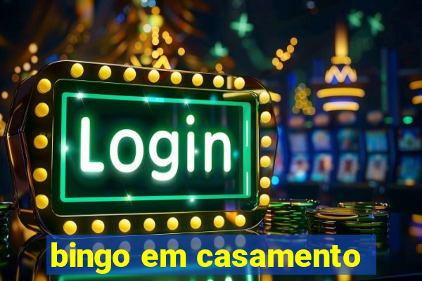 bingo em casamento