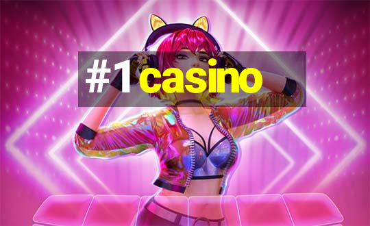 #1 casino