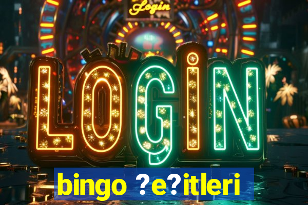 bingo ?e?itleri