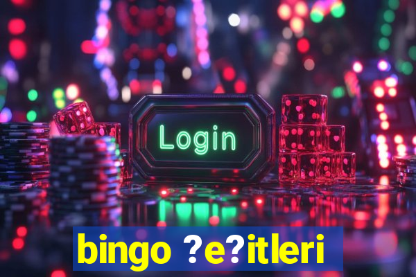 bingo ?e?itleri