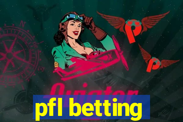 pfl betting