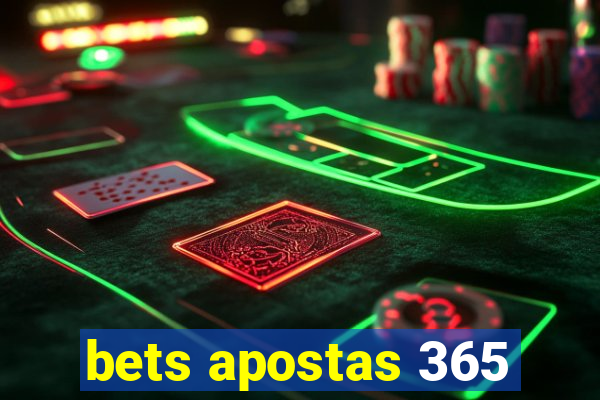 bets apostas 365