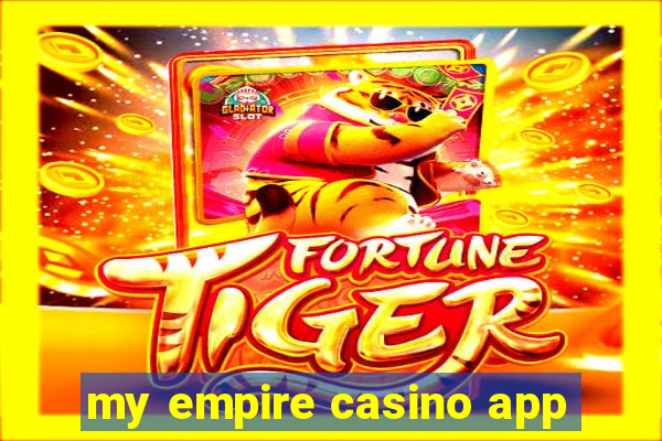 my empire casino app