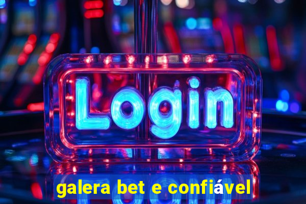 galera bet e confiável