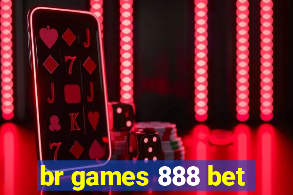 br games 888 bet