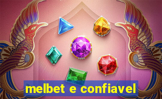 melbet e confiavel