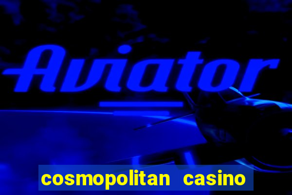 cosmopolitan casino las vegas