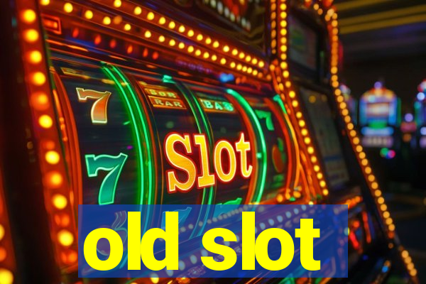 old slot