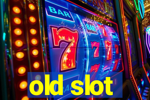 old slot