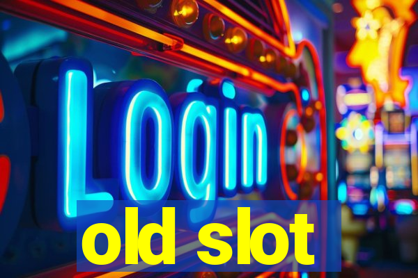 old slot