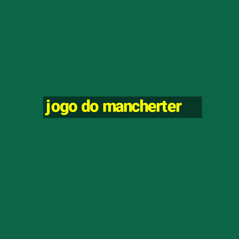 jogo do mancherter