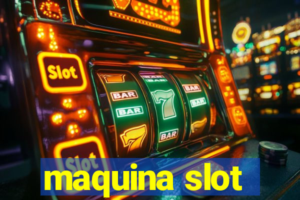 maquina slot