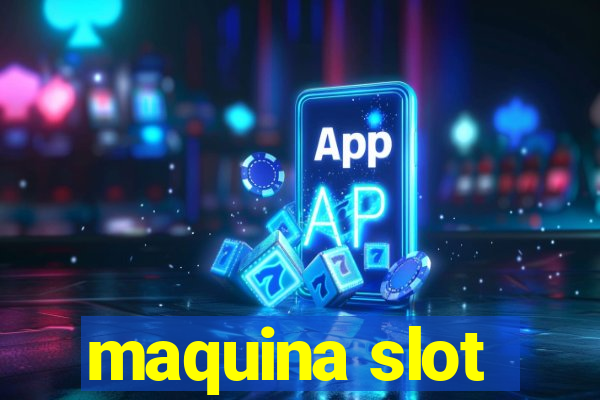 maquina slot