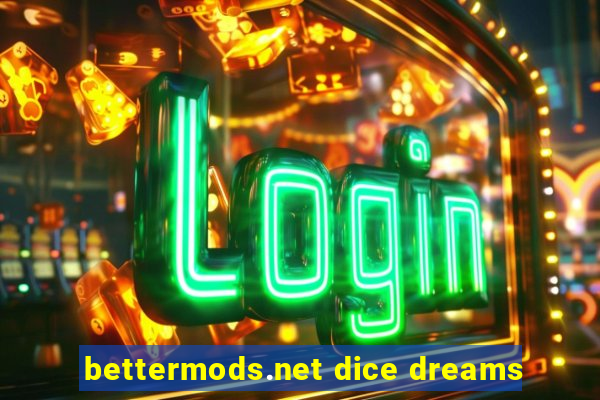 bettermods.net dice dreams