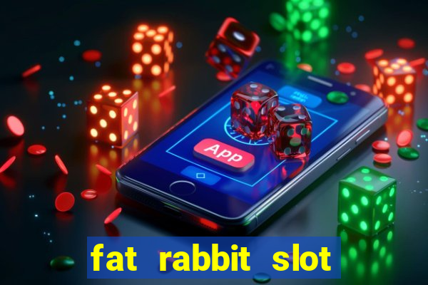 fat rabbit slot free play