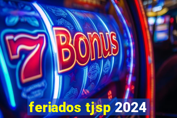 feriados tjsp 2024